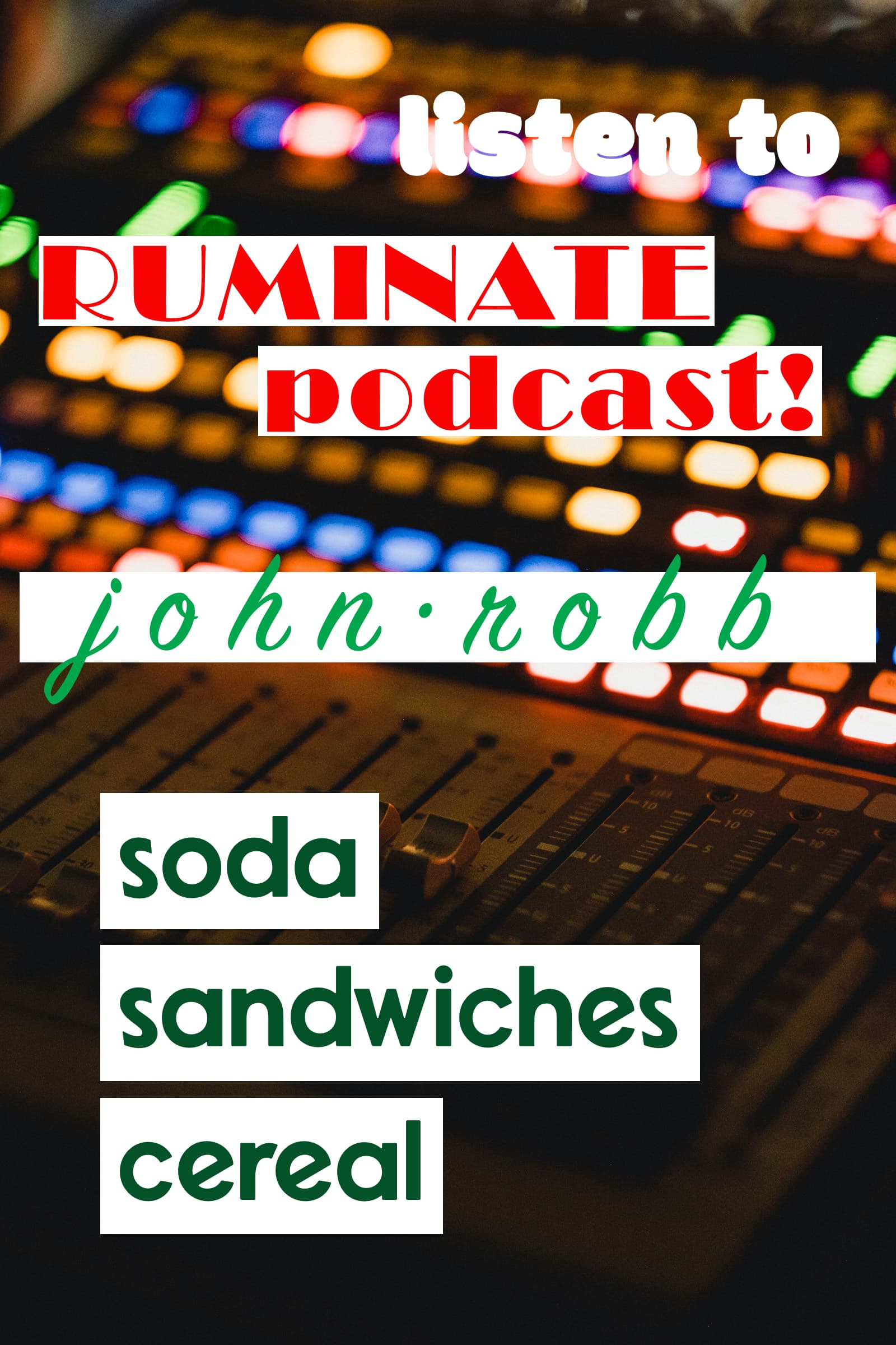 A poster that says Ruminate podcast. There are lots of fonts on it.