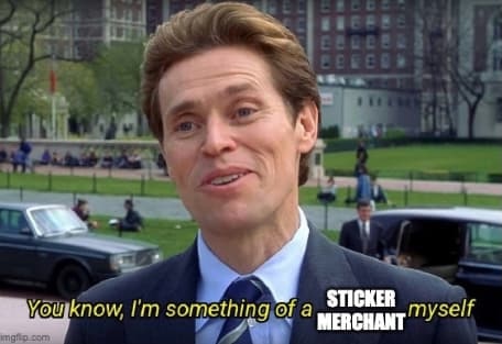 Norman Osborn saying "You know, I'm somewhat of a sticker merchant myself