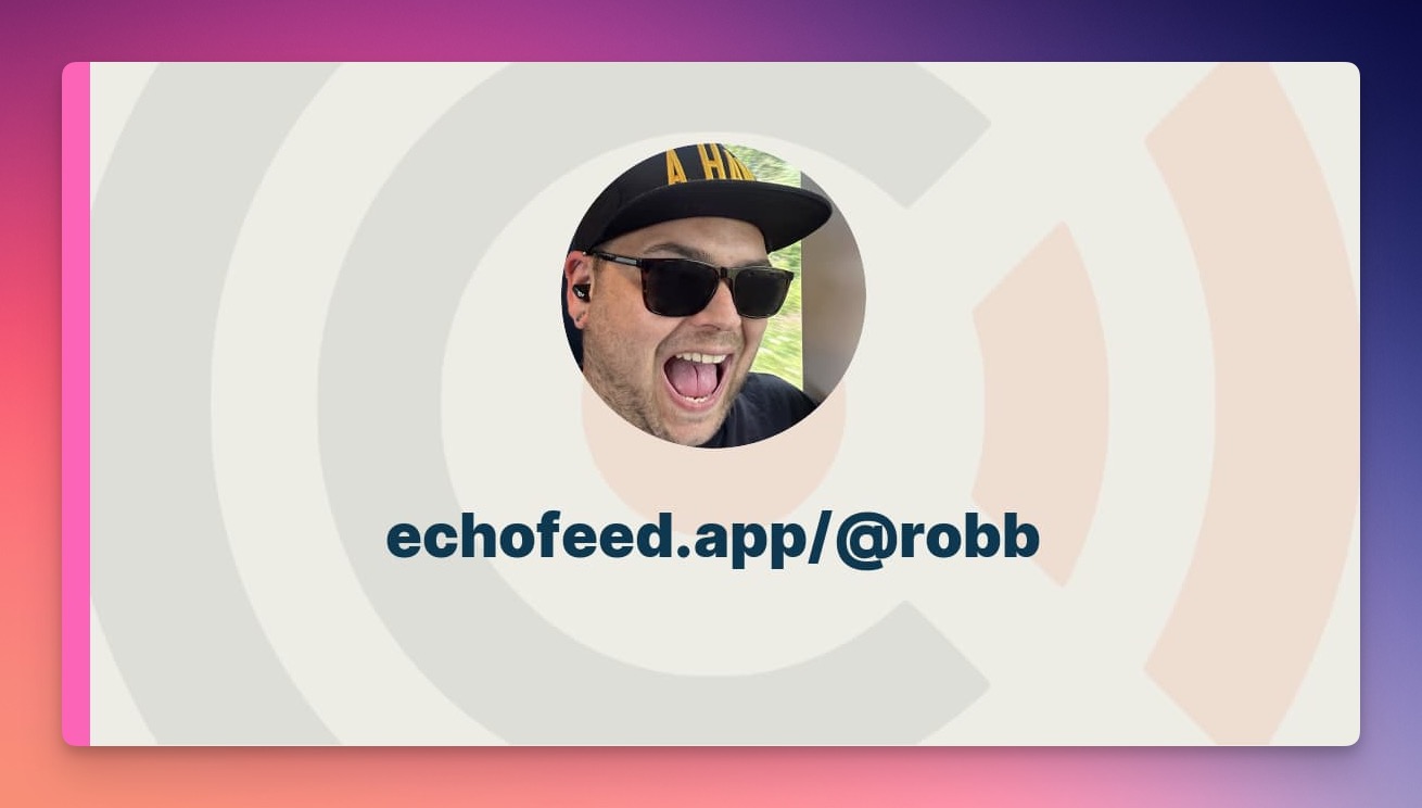 An open graph image showing my profile photo and a url to my EchoFeed profile. The background has a faded EchoFeed logo