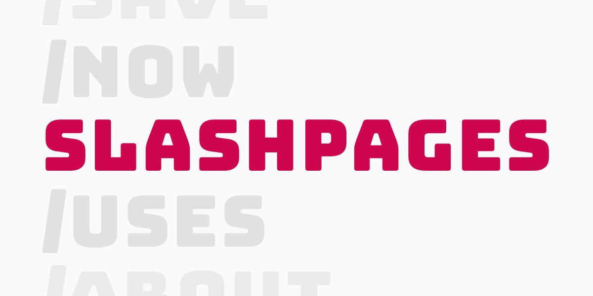 Slash pages
